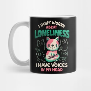 I Don't Worry About Loneliness, I Have Voices In My Head - Funny Cat Gift Mug